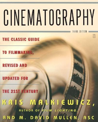 Cinematography third edition - cinematography:,