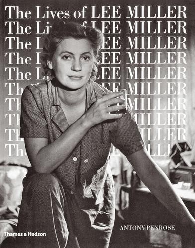 The lives lee miller - lives, of
